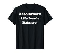 Accountant: Life Needs Balance Funny Saying Maglietta
