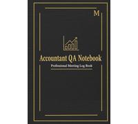 Accountant Q&A Notebook Professional Meeting Log Book: Structured Journal for Financial, Tax, and Business Advice. Use to Prepare for Accounting Interviews and Record Critical Information.