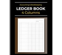 Accounting & Bookkeeping: General Ledger Book - 4 Columns: Log Book to Record Income and Expenses - Cash & Bank Transactions | Financial Records | 120 Pages | 8.5" x 11"
