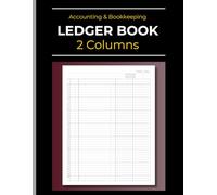 Accounting & Bookkeeping: Ledger Book - 2 Columns: Record Income & Expenses, Cash & Bank Transactions | debits - credits | For Small Businesses or Personal Use | 120 Pages | 8.5" x 11"