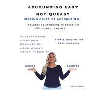 ACCOUNTING EASY NOT QUEASY: MAKING CENTS OF ACCOUNTING