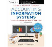 Accounting Information Systems: Connecting Careers, Systems, and Analytics, 2e with WileyPLUS Card and Loose-leaf Set Multi-Term