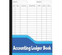 Accounting Ledger Book: Finance Record Notebook to Track Accounts, Debits, Credits, Totals & Balances.