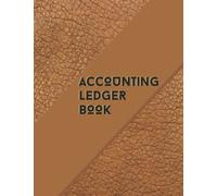 Accounting Ledger Book: Simple Accounting Ledger for Bookkeeping and Small Business Income Expense Account Recorder & Tracker LARGE logbook: 120 Pages | 8.5" x 11" Inches