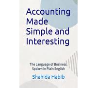 Accounting Made Simple and Interesting: The Language of Business, Spoken in Plain English: 1