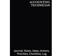 ACCOUNTING TECHNICIAN: Journal, Notes, Ideas, Actions, Priorities, Checklists, Log | Tool for Daily Goal Setting Tracker | Time Management | ... Journal Office Book Gifts for Meetings