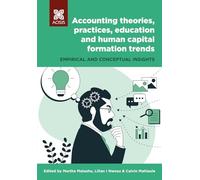 Accounting theories, practices, education and human capital formation trends: Empirical and conceptual insights