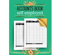 Accounts Book Self Employed: A4 Large Simple bookkeeping record book - income and expense Log Book for Small Business Owners