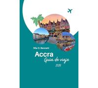 Accra Guía de viaje 2026: Descubre la vibrante capital de la cultura, las playas, la comida y los festivales de Ghana