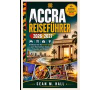 Accra Reiseführer 2026-2027: Entdecken Sie die besten Orte zum Übernachten, Essen, Erkunden und Erleben
