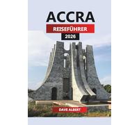 ACCRA Reiseführer 2026: Erkunden Sie ikonische Sehenswürdigkeiten, lokale Märkte, Essen und Abenteuer in Ghanas Hauptstadt