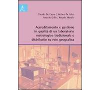 Accreditamento e gestione in qualità di un laboratorio metrologico tradizionale e distribuito su rete geografica
