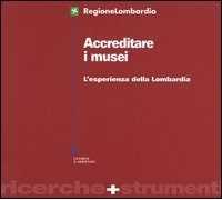 Accreditare i musei. L'esperienza della Lombardia