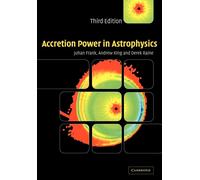 Accretion Power in Astrophysics - Frank Juhan