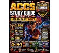 ACCS STUDY GUIDE 2026-2027: GET READY IN 2 WEEK • 4-in-1 ACCS Preparation System 2,900 Practice & Review Items • 14 Full 170-Item Simulations • 20 Companion Videos • 600 Flashcards • Detailed Teaching