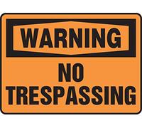 Accuform MADM313XV Adhesive Dura-Vinyl Sign, Legend"WARNING NO TRESPASSING", 7" Length x 10" Width x 0.006" Thickness, Black on Orange