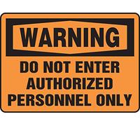 Accuform MADM324XV Adhesive Dura-Vinyl Sign, Legend"WARNING DO NOT ENTER AUTHORIZED PERSONNEL ONLY", 7" Length x 10" Width x 0.006" Thickness, Black on Orange
