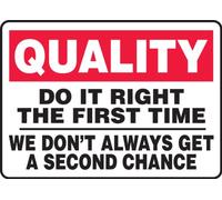 Accuform MQTL961XT Legend"QUALITY DO IT RIGHT THE FIRST TIME WE DON'T ALWAYS GET A SECOND CHANCE" Sign, 10" Height, 14" Wide, 10" Length, 0.060" Thickness, Dura-Plastic, Red/Black on White