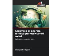 Accumulo di energia termica per essiccatori solari: Applicazioni e prospettive future