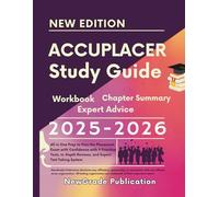 ACCUPLACER Study Guide 2025-2026: All in One Prep to Pass the Placement Exam with Confidence with 9 Practice Tests, In-Depth Reviews, and Expert Test Taking System