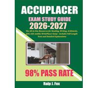 ACCUPLACER Study Guide 2026-2027: The All-in-One Resource for Reading, Writing, Arithmetic, QAS, AAF, and the WritePlacer Essay - Includes Full-Length Tests and Detailed Explanations