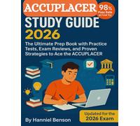 ACCUPLACER Study Guide: The Ultimate Prep Book with Practice Tests, Exam Reviews, and Proven Strategies to Ace the ACCUPLACER