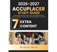ACCUPLACER Study Guide: Ultimate Reading & Sentence Skills Test Prep with 300 Questions and Answers Explained, Vocabulary Words and Expert Strategies to Ace the Exam