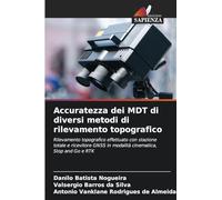 Accuratezza dei MDT di diversi metodi di rilevamento topografico: Rilevamento topografico effettuato con stazione totale e ricevitore GNSS in modalità cinematica, Stop and Go e RTK