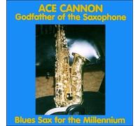 Ace Cannon - BLUES SAX FOR THE MILLENNIUM -