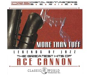 Ace Cannon More Than Tuff: The Greatest Hits of Ace Cannon (CD) Album
