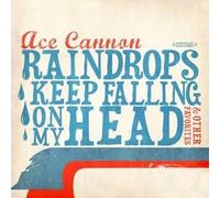 Ace Cannon Raindrops Keep Falling On My Head & Other Favorites (Digitally Remast