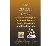 Ace CFA 2026 Level 2: Essential Readings in Corporate Issuers, Equity Valuation, and Fixed Income
