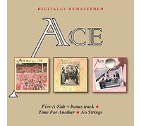 Ace - Five-A-Side,Time For Another,No Strings (+ Bt)