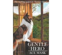 Ace Mask Gentle Hero (Tascabile) Kane the Collie