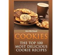 Ace McCloud Cookies (Tascabile) Mouthwatering Cookie Recipes and Cookie Baking