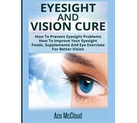 Ace McCloud Eyesight And Vision Cure (Copertina rigida)