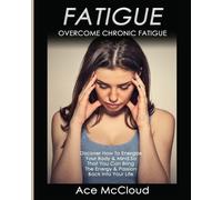 Ace McCloud Fatigue (Tascabile) Secrets to Boundless Energy Through Healthy