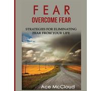 Ace McCloud Fear (Tascabile) Confidence Building Strategies That Will Eliminate