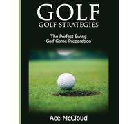 Ace McCloud Golf (Tascabile) Best Strategies Exercises Nutrition & Training