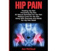 Ace McCloud Hip Pain (Copertina rigida) Ultimate Guide for Healing Hip Pain with