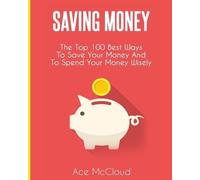 Ace McCloud Saving Money (Tascabile) Saving Money Ideas Secrets & Strategies for