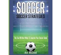 Ace McCloud Soccer (Tascabile) Best Strategies Exercises Nutrition & Training