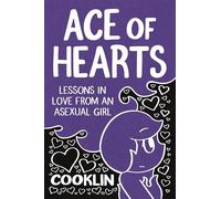 Ace of Hearts: Lessons in Love from an Asexual Girl