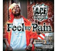 Ace The 1 & Only - Feel My Pain