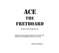 Ace the Fretboard: Guitar Chord Progressions