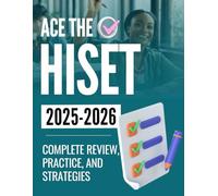 Ace the HiSET 2025/2026: Complete Review, Practice, and Strategies