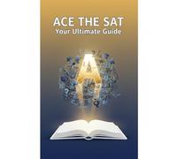 Ace The Sat: Your Ultimate Guide