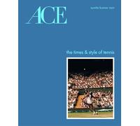 ACE: The Times & Style of Tennis