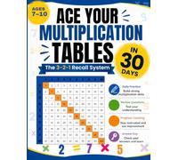 Ace Your Multiplication Tables in 30 Days: The 3-2-1 Recall System: A 30 Days Workbook for Mastering Multiplication Facts
