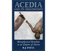 Acedia and Its Discontents: Metaphysical Boredom in an Empire of Desire